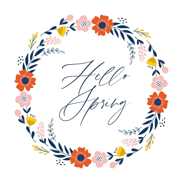 Hand drawn illustration with flower wreath. Hello Spring greeting card. Floral frame with text. Vector illustrations