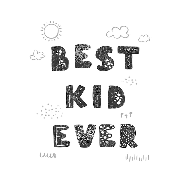 스칸디나비아 스타일의 손으로 그린 레터링 Best Kid Ever 흑백 타이포그래피 디자인