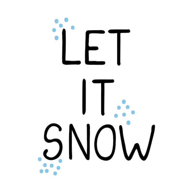 Vector hand drawn lettering let it snow