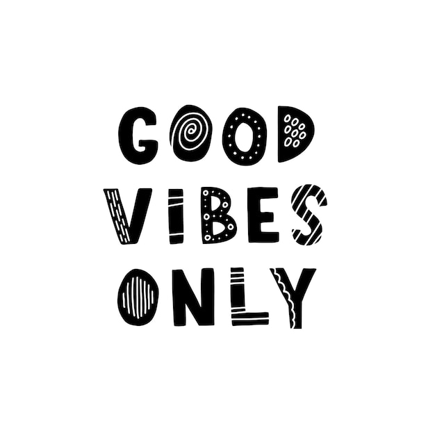 Hand drawn lettering motivational quote The inscription good vibes only Perfect design for greeting cards posters Tshirts banners print invitations Self care concept