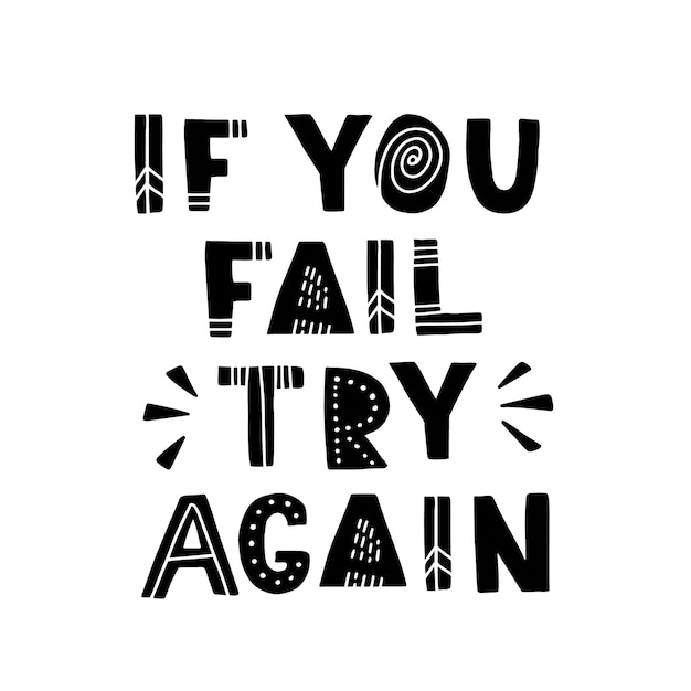 Hand drawn lettering motivational quote the inscription if you fail try again perfect design for greeting cards posters tshirts banners print invitations self care concept