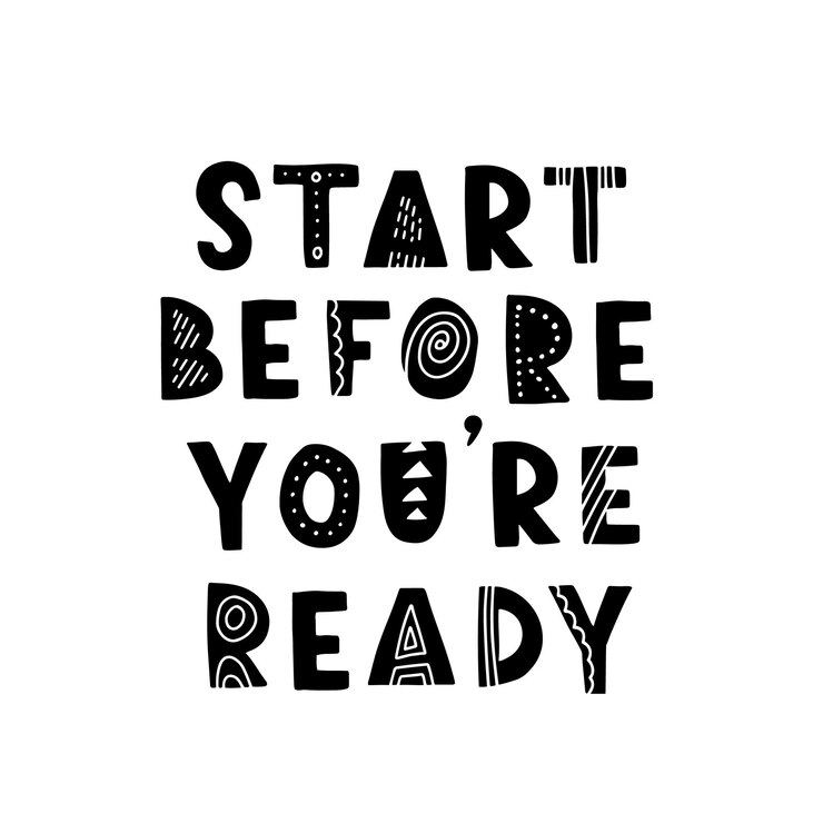 Vector hand drawn lettering motivational quote the inscription start before you are ready perfect design for greeting cards posters tshirts banners print invitations self care concept