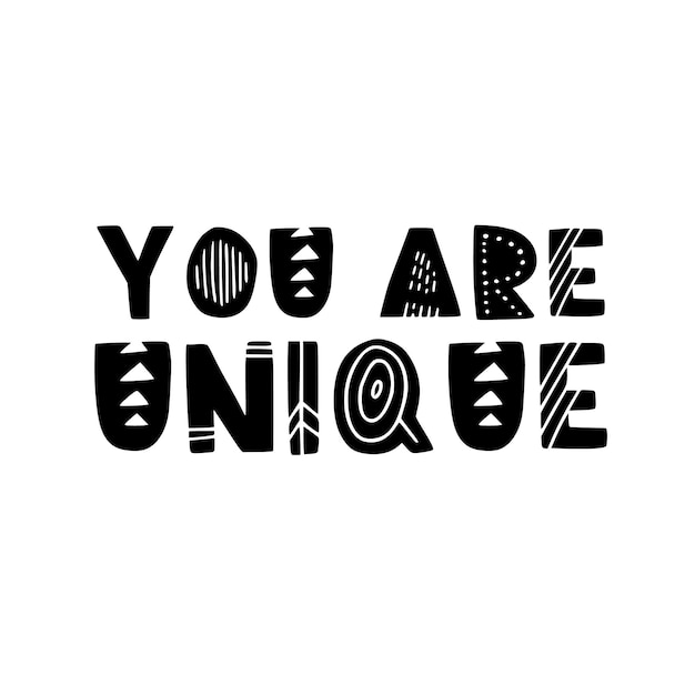 Hand drawn lettering motivational quote The inscription you are unique Perfect design for greeting cards posters Tshirts banners print invitations Self care concept