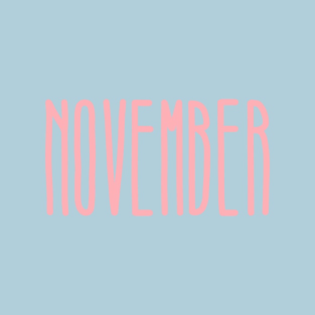 Vector hand drawn lettering phrase november month november for calendar