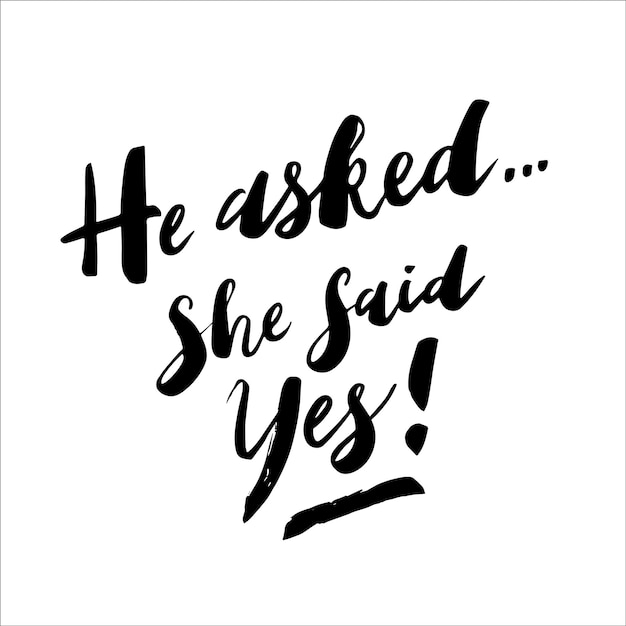 Vector hand drawn lettering phrase she said yes