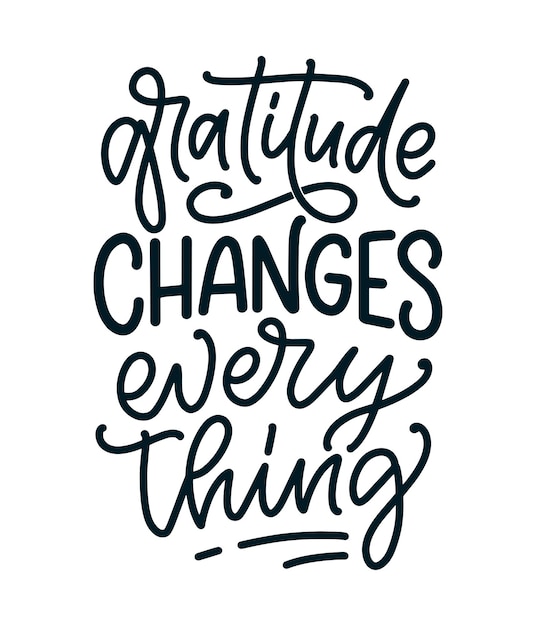 Hand drawn lettering quote about gratitude