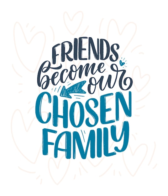 Hand drawn lettering quote in modern calligraphy style about friends