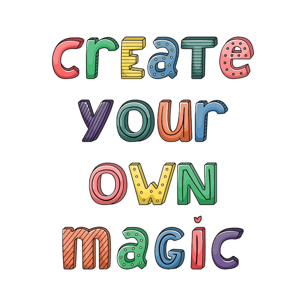 hand-drawn lettering with stripes and dots. Create your own magic