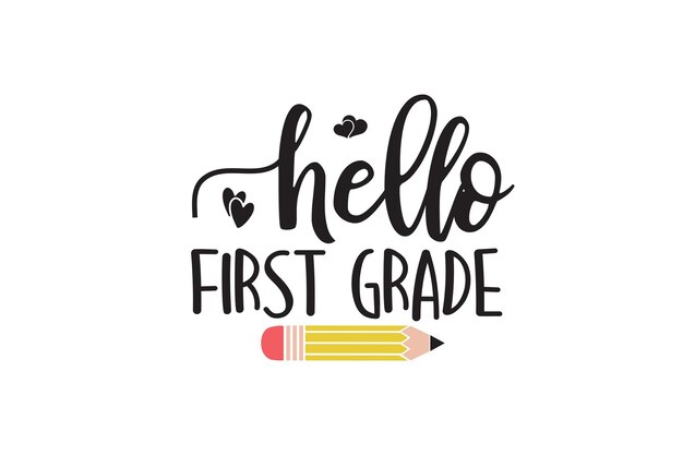 A hand drawn poster with a pencil and the word hello first grade.