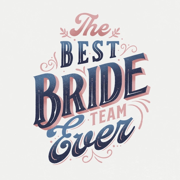 Hand drawn team bride lettering