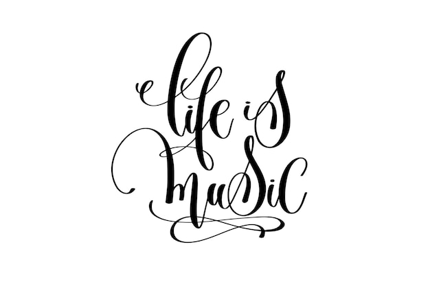 Hand lettering inscription life is music positive quote poste