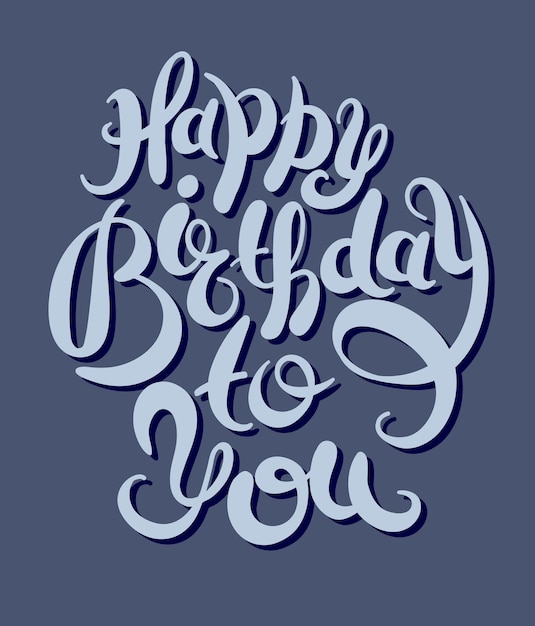 Hand lettering inscription typography template happy birthday to you, vector illustration for posters, cards, prints, balloons