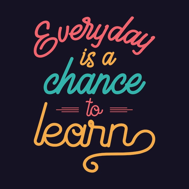 Vector hand lettering quote everyday is a chance to learn