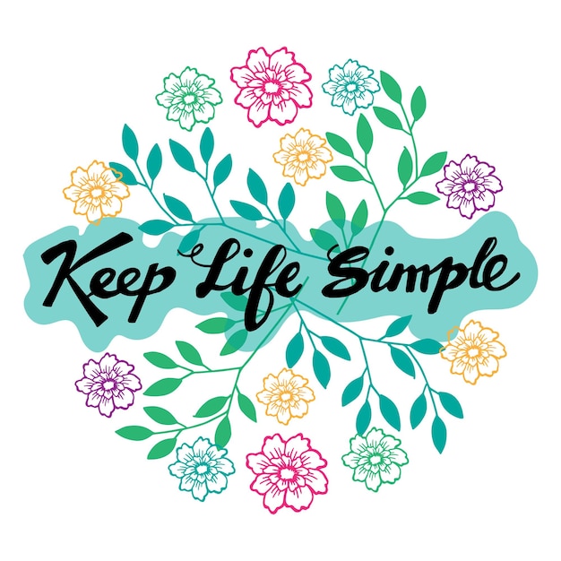 Hand lettering quote of keep life simple illustration vector