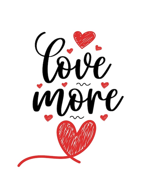Vector hand lettering valentines day love more heart typography quotes calligraphy valentine's day card