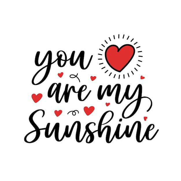 Hand lettering valentines day love sunshine heart typography quotes calligraphy valentine's day card