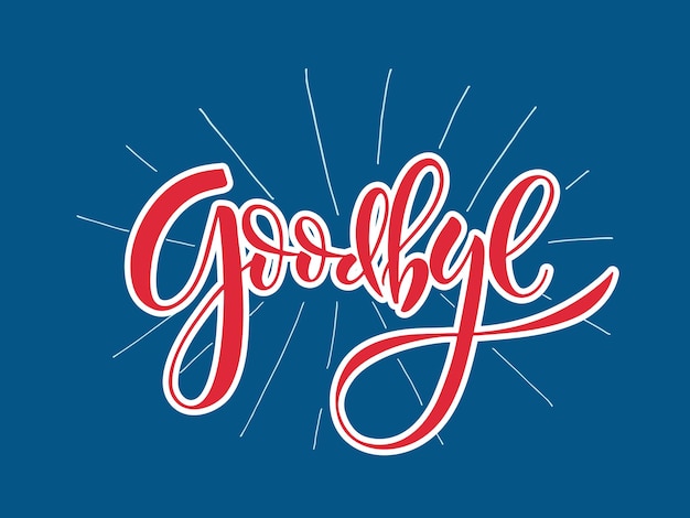 Vector hand sketched goodbye lettering typography hand sketched inspirational quote goodbye eps 10