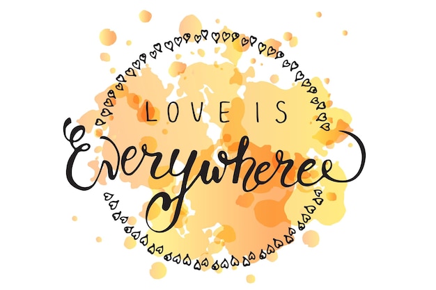 Hand sketched love is everywhere text saint valentines day  typography hand drawn lettering