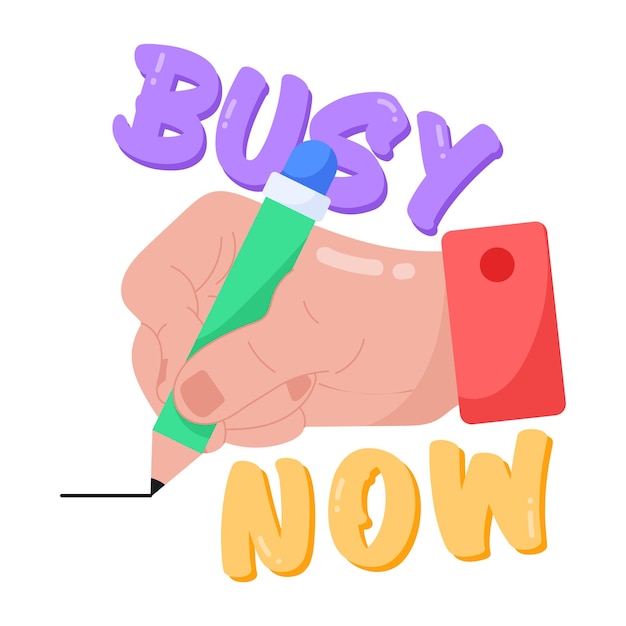 A hand with a green pencil and the word busy now on it.