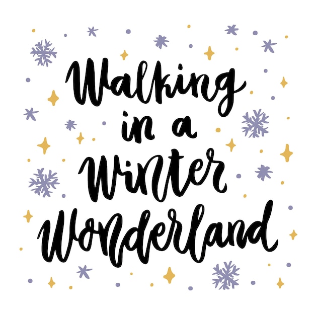 Vettore la citazione del disegno a mano walking in a winter wonderland in stile calligrafico alla moda