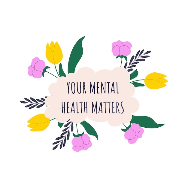 Handdrawn design of a human brain surrounded by flowers your mental health matters