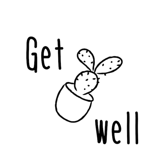 Handdrawn vector card a wish to get well Doodle inscription drawing of a cactus