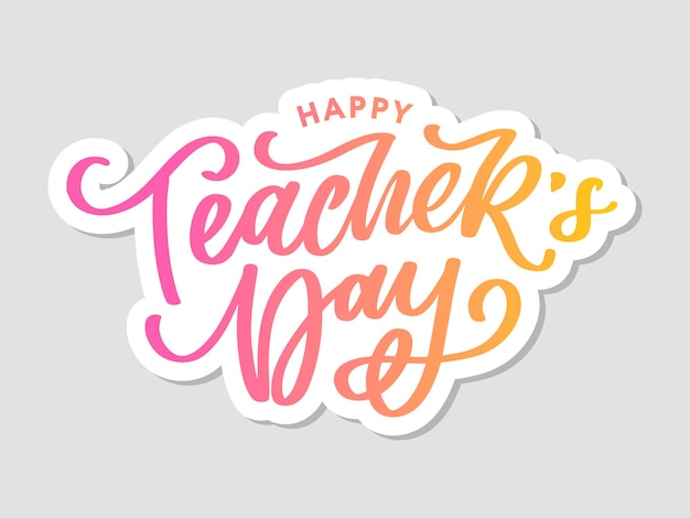 Handlettering happy teacher's day vector illustration great holiday gift card for the teacher's day