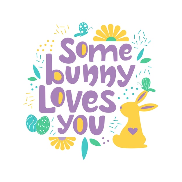 Handlettering Some bunny loves you for creative Easter design greeting card for spring holiday