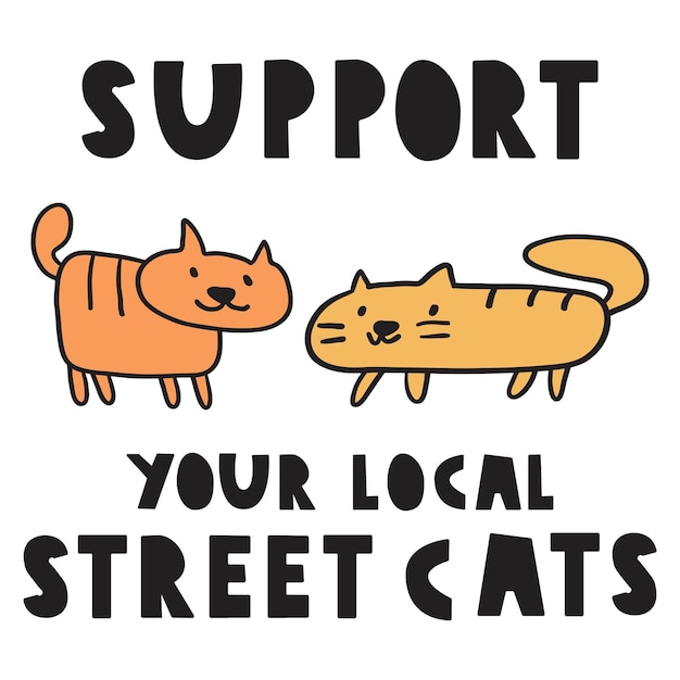 La frase scritta a mano supporta i tuoi gatti di strada locali banner card design illustrazione vettoriale