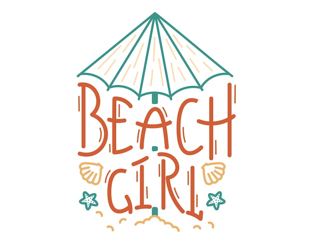 Handwritten calligraphic lettering Beach girl Vector isolated outline ssticker beach umbrella on sand shell and starfish line art style