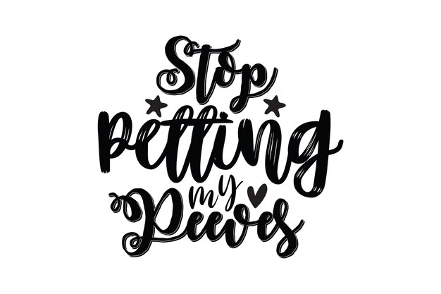 Vector a handwritten calligraphy of a handwritten phrase that says stop petting my peeps.