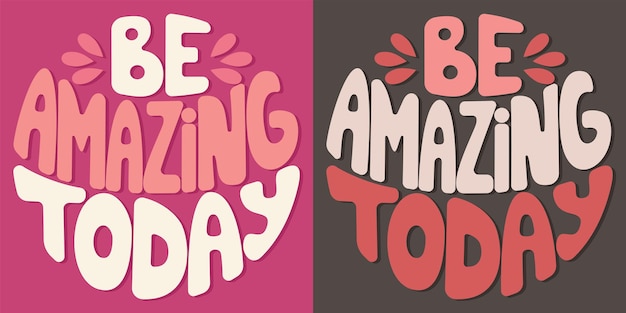 Handwritten inscription be amazing today in the form of a circle Colorful cartoon vector design