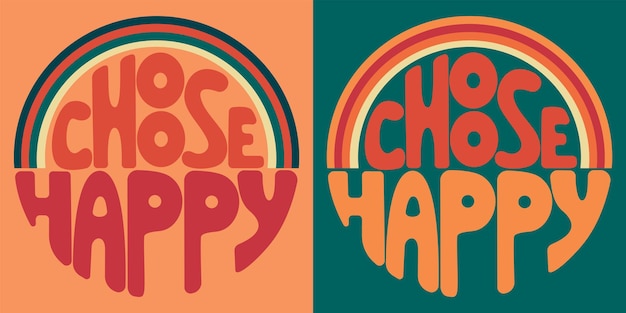 Handwritten inscription choose happy in the form of a circle Groovy vintage lettering