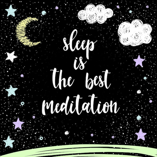 Vector handwritten lettering on black. doodle handmade sleep is the best meditation quote and hand drawn srat for design t-shirt, holiday card, invitation, brochures,  scrapbook, album etc.