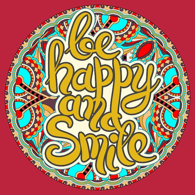 Vector handwritten lettering inscription be happy and smile concept