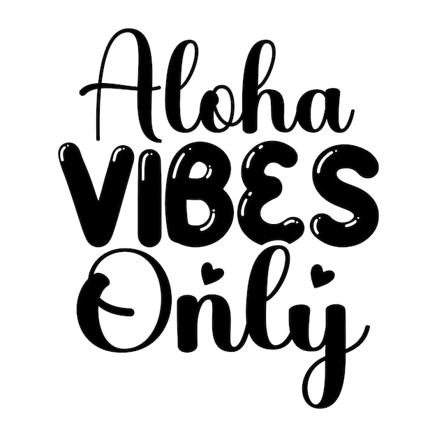 A handwritten quote about aloha vibes only.