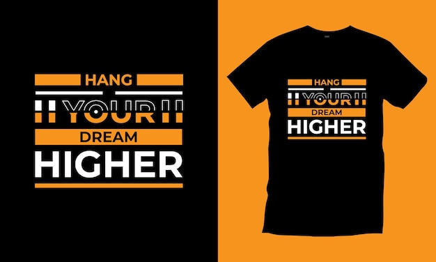 Hang your dream higher typography t shirt design