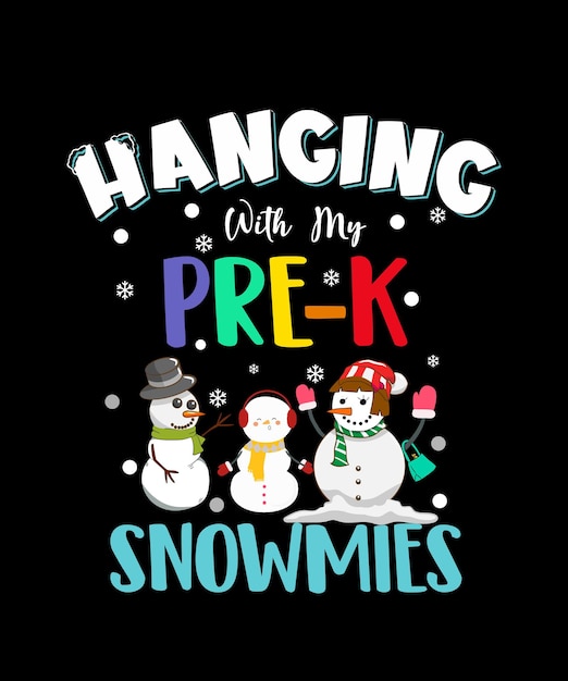 Hanging With My Preschool Snowmies back to school tshirt design