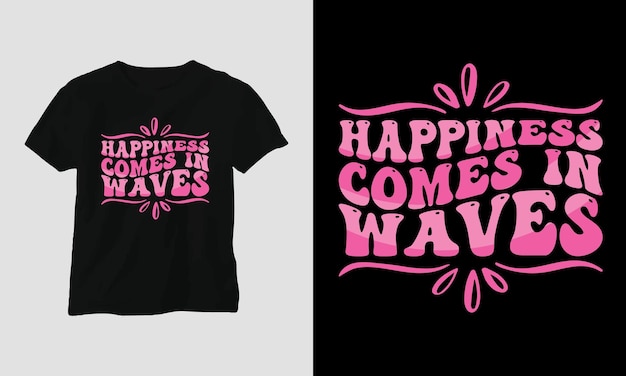 Happiness comes in waves Surfing Groovy Tshirt Design Retro Style