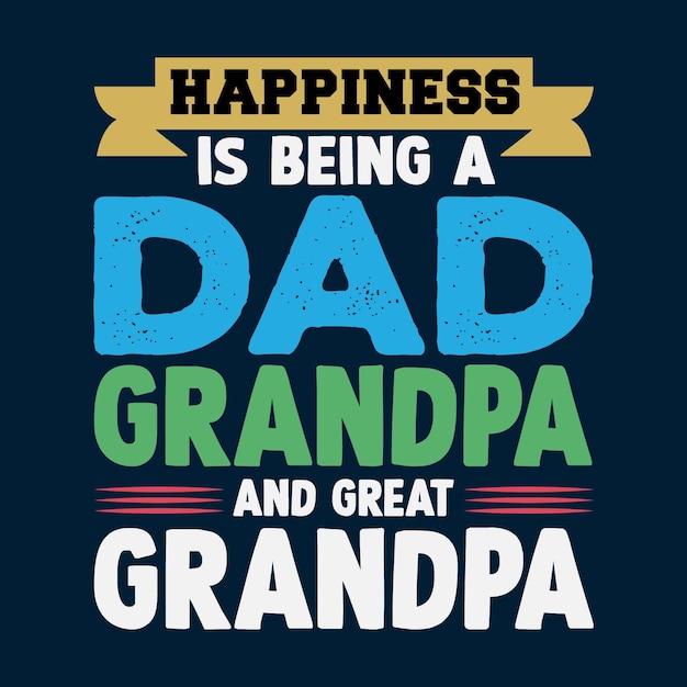 Happiness Is Being A Dad T shirt Design