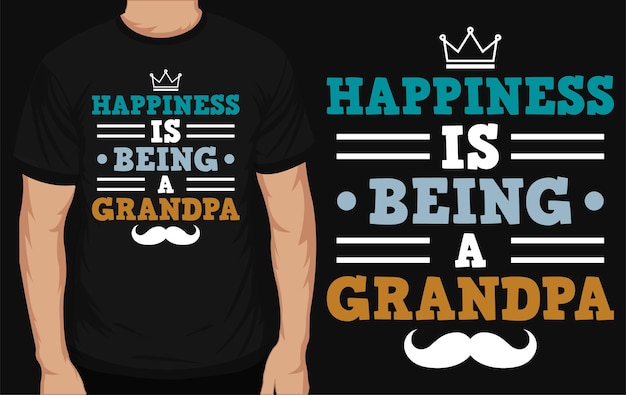 Vector happiness is being a geandpa tshirt design