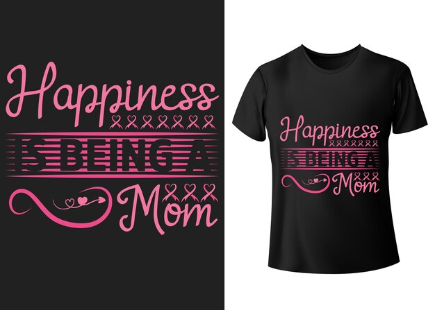 Happiness is being a mom modern typography t shirt design