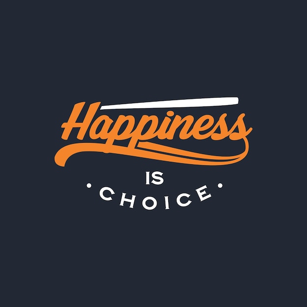 Happiness is choice quote text art Calligraphy typography design