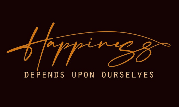 happiness motivational slogan for t-shirt prints, happiness text posters and other uses