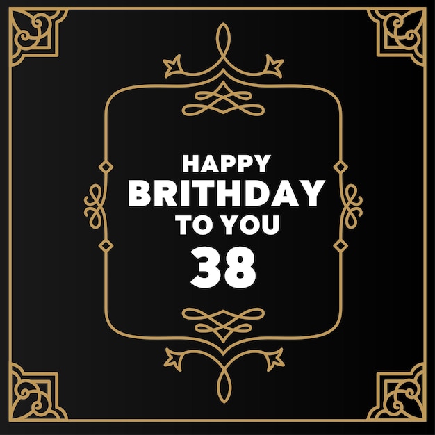 Happy 38th Birthday modern luxury design for greeting cards, Birthday card, invitation card.