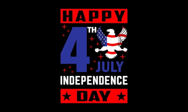 Happy 4th of July Independence Day Typography Vector illustration and colorful t-shirt design.