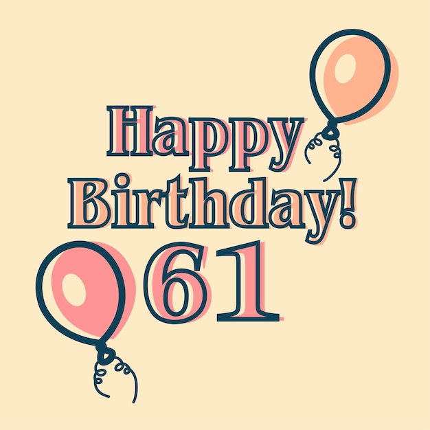 Vector happy 61st birthday typographic vector design for greeting cards, birthday card, invitation card.