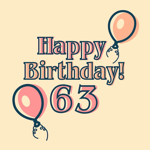 벡터 인사말 카드, 생일 카드, 초대 카드를 위한 해피 63번째 생일 활자 벡터 디자인.