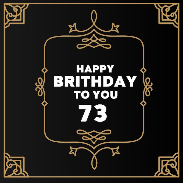 Vector happy 73rd birthday modern luxury design for greeting cards, birthday card, invitation card.