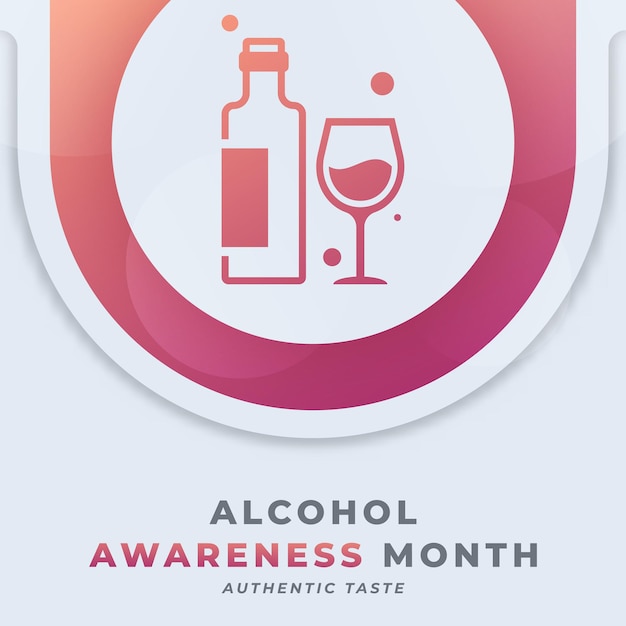 Happy Alcohol Awareness Month Celebration Vector Design Illustration for Background Poster Banner